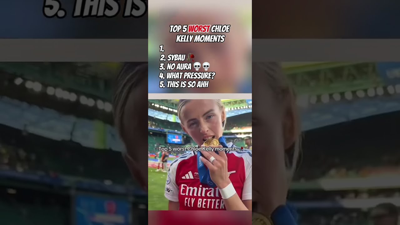 TOP 5 WORST CHLOE KELLY MOMENTS