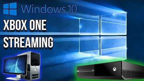 Windows 10 Xbox One Streaming Walkthrough/Demo