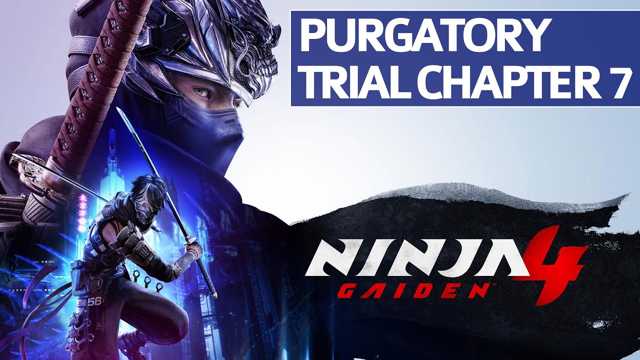 Ninja Gaiden 4 - Purgatory Trial Chapter 7 Walkthrough (MASTER NINJA Difficulty)