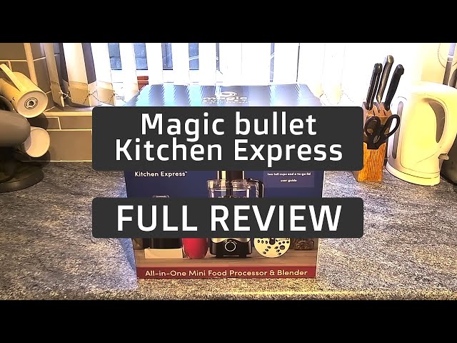 Nutribullet Magic Bullet Kitchen Express Food Processor Review - Reviewed