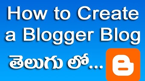 How to Create a Blogger Blog Tutorial in Telugu