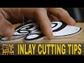 Inlay Cutting Tips
