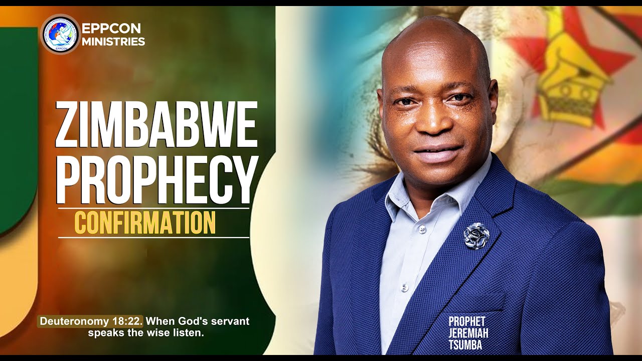 ZIMBABWE PROPHECY CONFIRMATION - HEAR THIS!