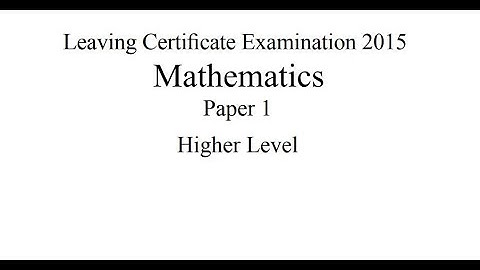 2015 Leaving Cert Maths Paper 2 Honours - All questions Answered - Ireland