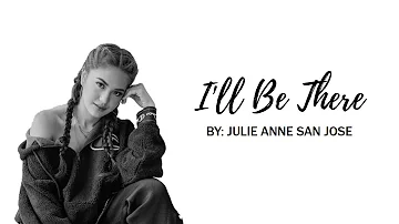 I'll Be There — Julie Anne San Jose | Lyric Video