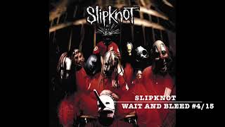 WAIT AND BLEED Slipknot