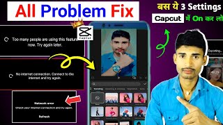 Capcut too many people are using this feature now. try again later