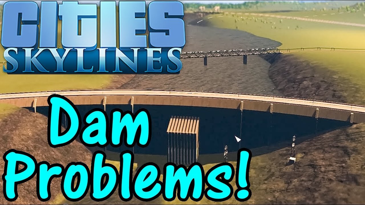 Let's Play Cities Skylines #8: Dam Problems! - YouTube