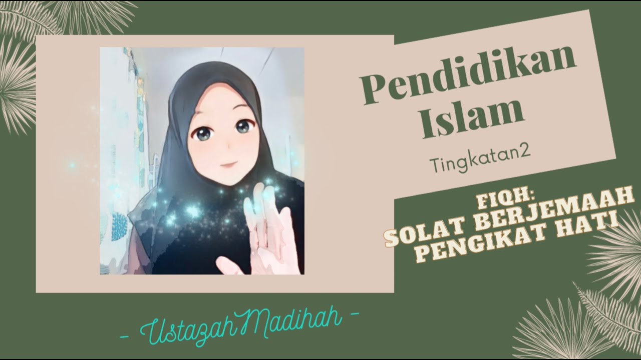 Pendidikan Islam Tingkatan 2: Solat Berjemaah Pengikat Hati (Bidang Fiqh)