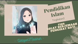 Pendidikan Islam Tingkatan 2: Solat Berjemaah Pengikat Hati (Bidang Fiqh)