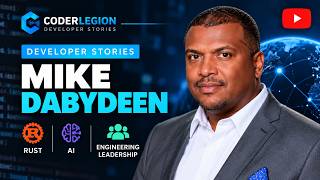 Developer Stories: Mike Dabydeen on Rust, AI & Engineering Leadership | CoderLegion