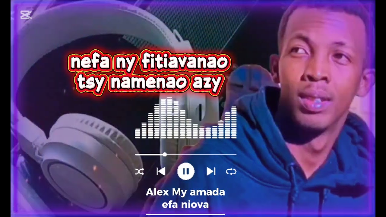 Alex My amada efa niova lyrics (sond by tsam)