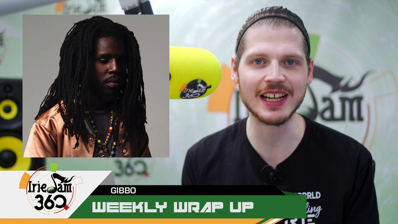 IrieJam 360 Weeklyn Wrap Up w/ Gibbo Week Of April 22nd