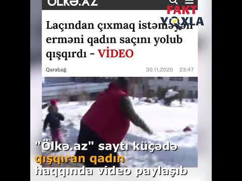 📣Olke.az xəbər saytınının Laçını tərk etmək istəməyən erməni qadın haqqında saxta iddiası