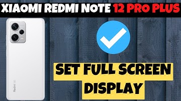 How To Set Full Screen Display in Xiaomi Redmi Note 12 Pro Plus || Enable Full Screen Mode