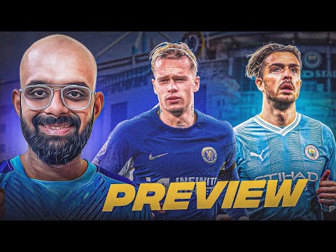 Preview Chelsea vs Man City | Can Chelsea do the unthinkable??