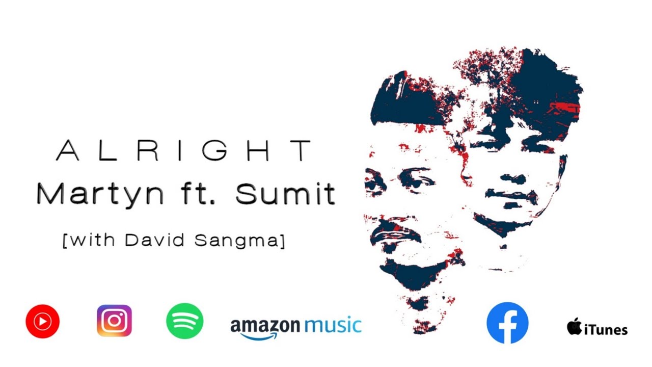 Alright - Martyn Sangma ft. Sumit Sangma [with David Sangma] | New Garo ...