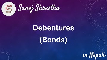 Debentures (Bonds) - Class 12 - in Nepali by SUNOJ SHRESTHA