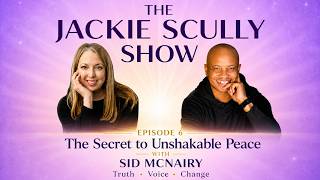 The Secret to Unshakable Peace with Sid McNairy