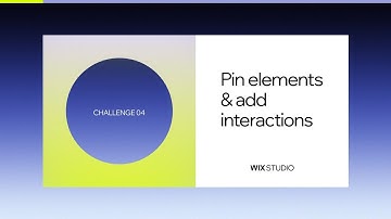 Challenge 4: Pin elements & add Interactions