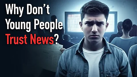 Why Young People Don't Trust Mainstream News