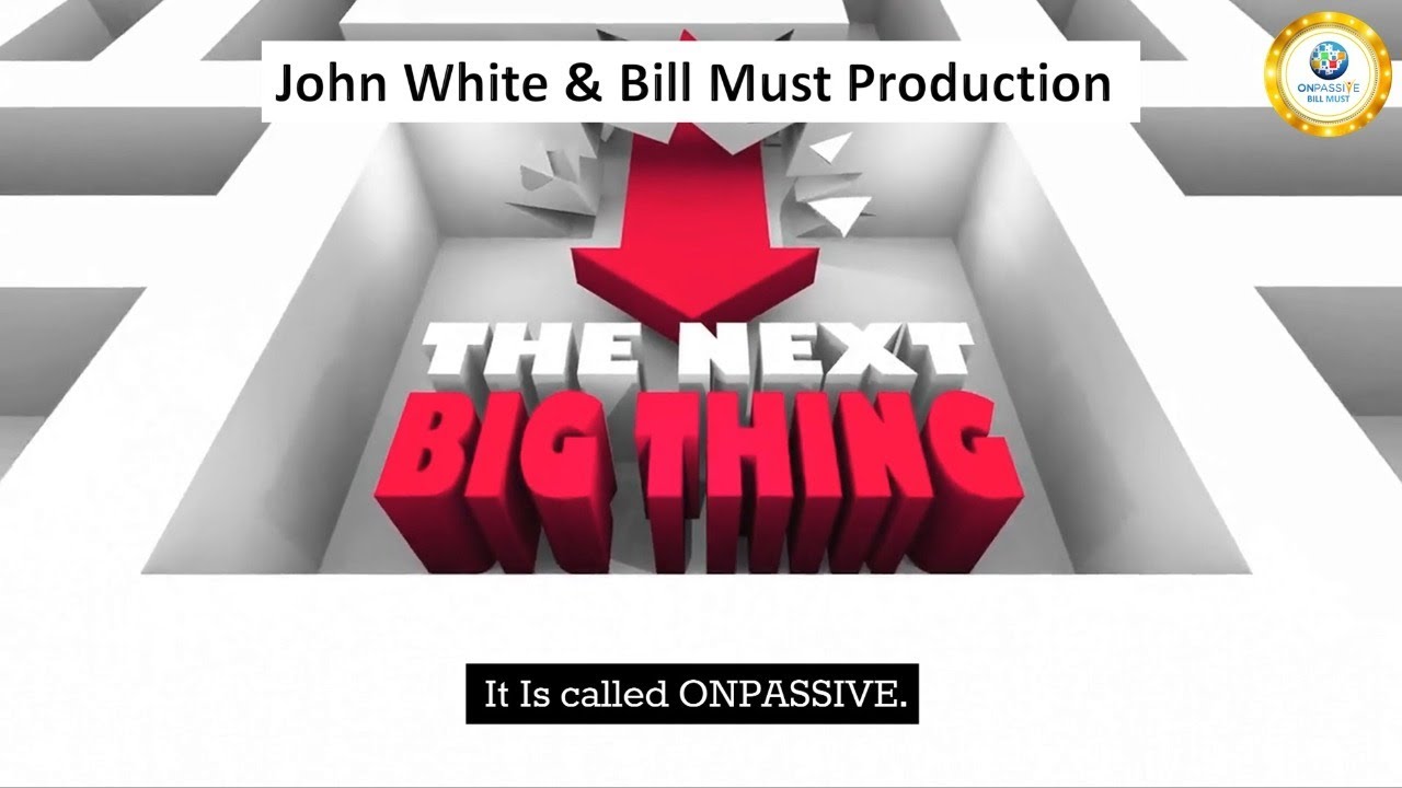 #ONPASSIVE is Bigger than a Company - John White & Bill Must Production