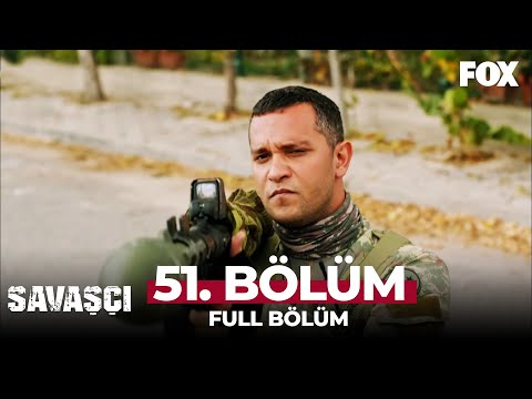 Savaşçı 51. Bölüm