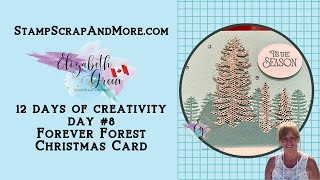 12 Days of Christmas - Day #8.   Playing with the Forever Forest bundle.