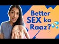 BETTER SEX KA RAAZ? LUBE! | Leeza Mangaldas