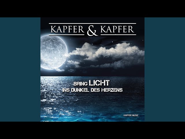 Kapfer & Kapfer - Bring Licht ins Dunkel des Herzens