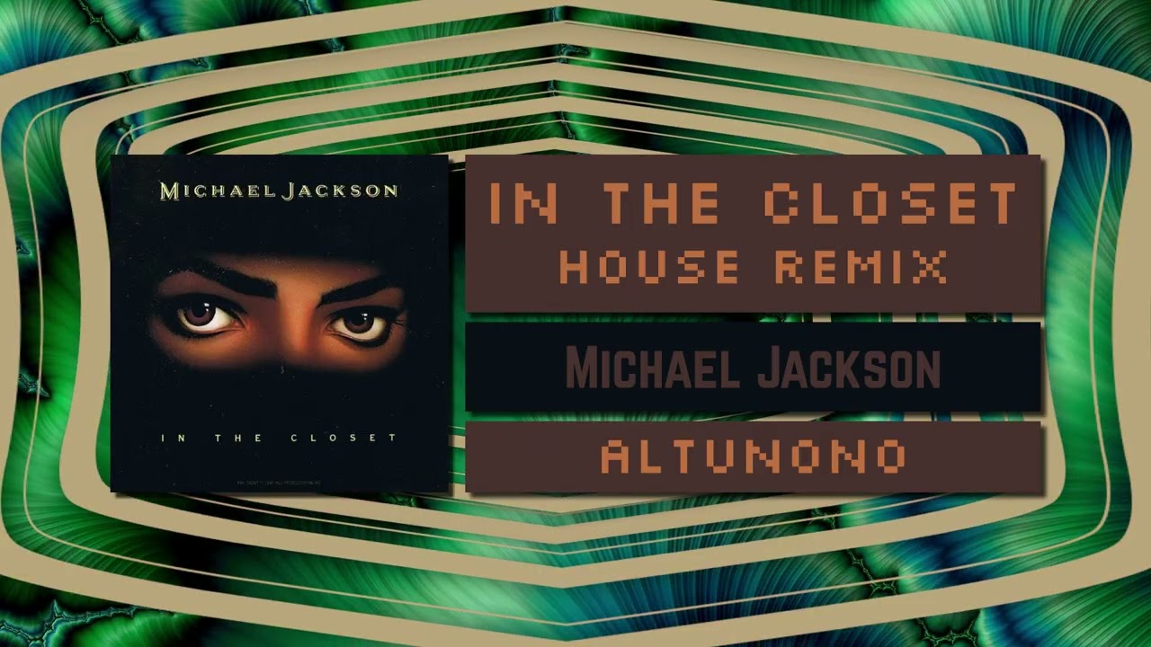 Michael Jackson - In the Closet ( AlTunono House remix )