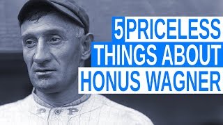 5 Priceless Things About Honus Wagner