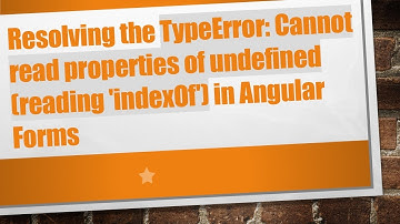 Resolving the TypeError: Cannot read properties of undefined (reading 