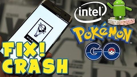 How to Fix- Pokemon Go Crash/Black Screen issue! - Android Nougat & Intel Devices Only