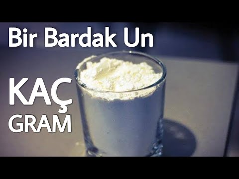 Bir Bardak Un Kaç Gramdır