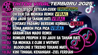 DJ TIKTOK VIRAL TERBARU 2025🎵DJ STECU STECU SETELAN CUEK🎵DJ OH DEK TIA MONIKA REMIX 🎵 FULL BASS