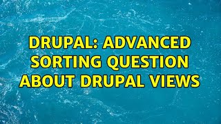 Drupal: Advanced sorting question about drupal views
