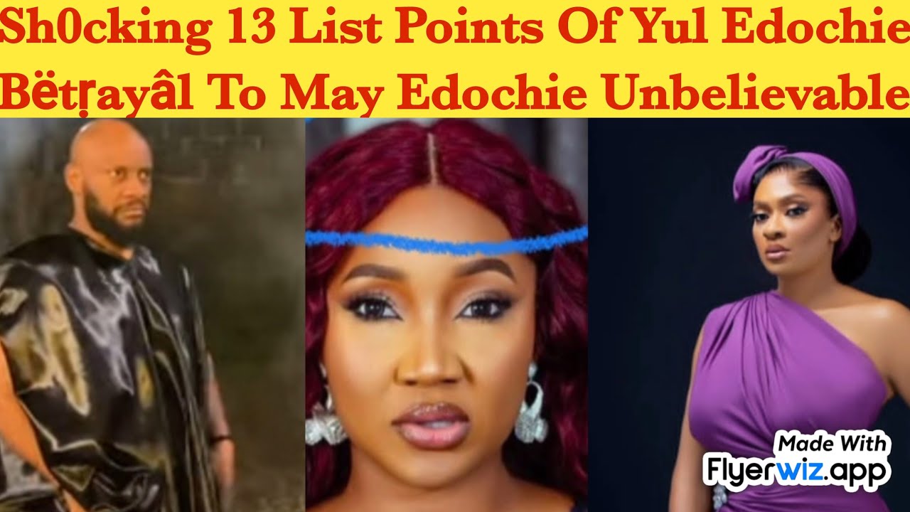 AREA DON RED 🚨 ~ 13 SH0CKING POINTS OF YUL EDOCHIE BETŔAYÃĹ TO MAY EDOCHIE UNBELIVAƁLË