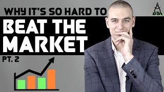 Why It's So Hard to Beat the Market pt 2 | Common Sense Investing with Ben Felix