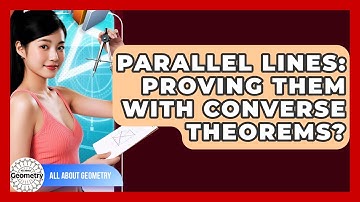 Parallel Lines: Proving Them With Converse Theorems? - All About Geometry