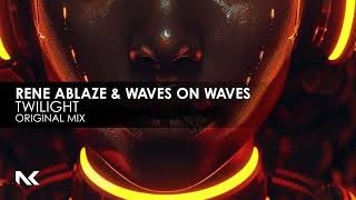 Rene Ablaze & Waves On Waves - Twilight