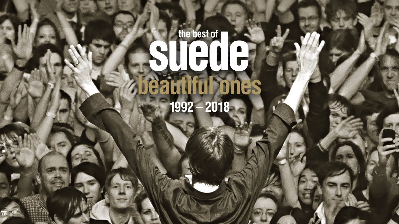 The Best Of Suede - Beautiful Ones 1992-2018 (Trailer) - YouTube