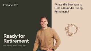 What's the Best Way to Fund a Remodel During Retirement?