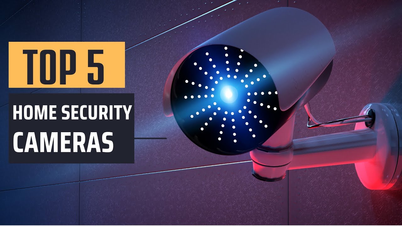 Best Home Security Cameras [2025] - Top 5 Picks - YouTube