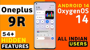 Oneplus 9R OxygenOS 14 Android 14 Update | 54+ Hidden Features | Oneplus 9r New Update #9R