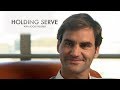 Holding Serve With Roger Federer