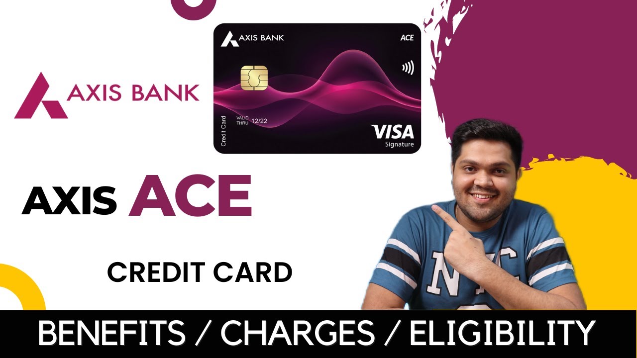 Axis Bank Ace Credit Card Full Details Benefits Eligibility Fees