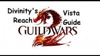 ★ Guild Wars 2 - Divinity Reach Vista Guide!