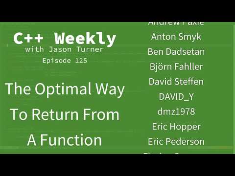 C++ Weekly - Ep 125 - The Optimal Way To Return From A Function