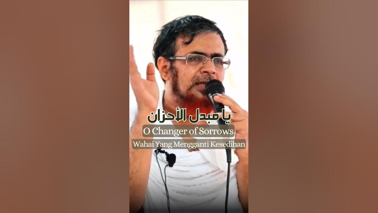 يا مبدل الأحزان O Changer of Sorrows (Wahai Yang Mengganti Kesedihan) English & Indonesian Subtitles يا مبدل الأحزان O Changer of Sorrows (Wahai Yang Mengganti Kesedihan) English & Indonesian Subtitles